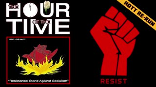 THE HOUR OF THE TIME #1860 RESISTANCE - STAND AGAINST SOCIALISM