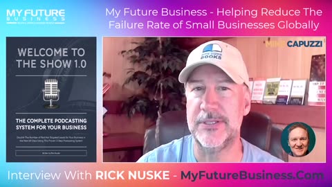 Interview with RICK NUSKE - REDUCING THE FAILURE RATE OF SMALL BUSINESSES GLOBALLY