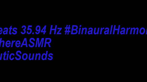 binaural_beats_35.94hz_BinauralChakra BinauralBeats BinauralSonicMeditation