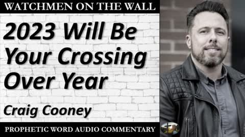 “2023 Will Be Your Crossing Over Year” – Powerful Prophetic Encouragement from Craig Cooney