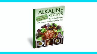 Alkaline Diet Recipes - The 33 Best Recipes with Pictures & Calories