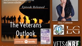 The Veterans Outlook Podcast Featuring Jazz Cannon.
