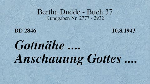 BD 2846 - GOTTNÄHE .... ANSCHAUUNG GOTTES ....