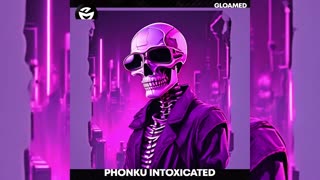Phonk: Phonku - Intoxicated