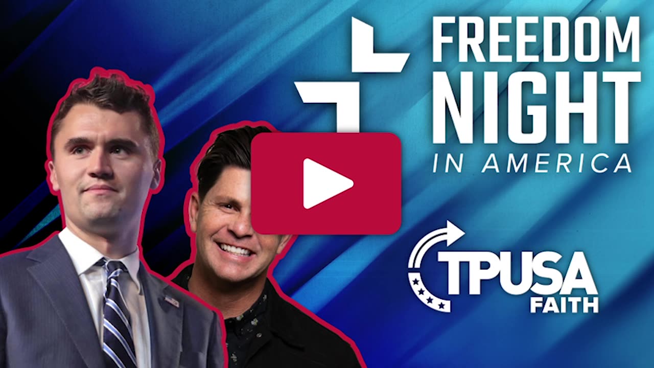 TPUSA Faith presents Freedom Night in America with Charlie Kirk LIVE