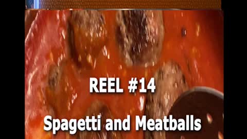 REEL #14 Spaghetti and Meatballs with Two Cents From My Wife