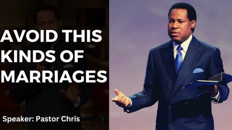 Avoid This Kinds of Marriages | Pastor Chris Oyakhilome