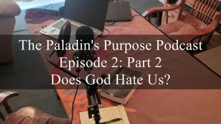 Episode 2 Pt.2: Does God Hate Us?