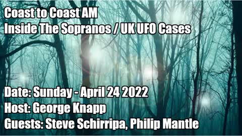 COAST TO COAST AM, 2022-04-24 INSIDE THE SOPRANOS UK UFO CASES