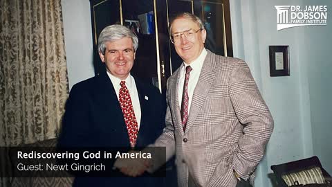 Rediscovering God in America - Part 1 with Guest Newt Gingrich