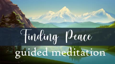 10 Minute Guided Meditation for Finding Peace
