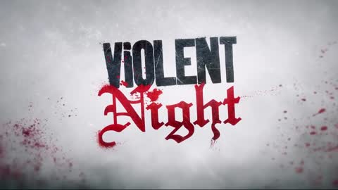 Violent Night - _A Look Inside_