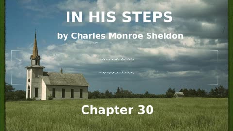 📖🕯 In His Steps by Charles Monroe Sheldon - Chapter 30