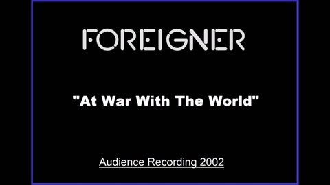 Foreigner - At War With The World (Live in Columbus, Ohio 2002) Audience