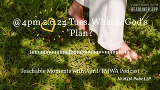 10 min podclip TMWA Podcast 'What Is God's Plan?