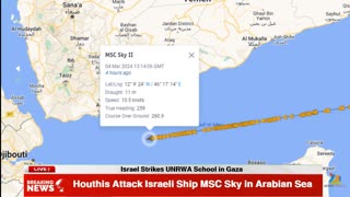 Houthis in Yemen Say They Attacked Israeli Ship MSC SKY II