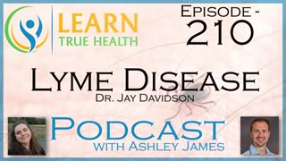 Lyme Disease, Heavy Metals, and Parasite Cleansing - Dr. Jay Davidson & Ashley James - #210