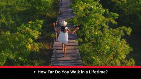 The Surprising Distance You Walk in a Lifetime