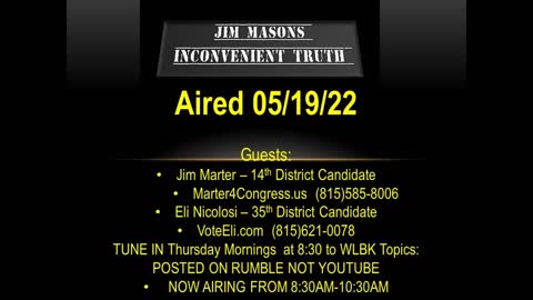 Jim Mason's Inconvenient Truth 05/19/2022