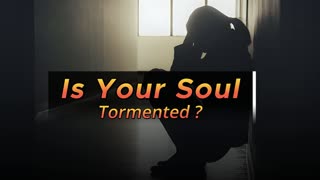 Is Your Soul Tormented ?