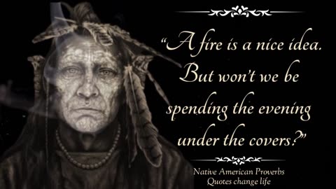 Native American Proverbs are life Changing !!! Quotes Change life