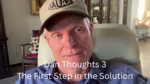 Dan Thoughts 3 - The First Step in the Solution