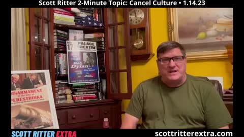 Scott Ritter 2-Minute Topic: Cancel Culture
