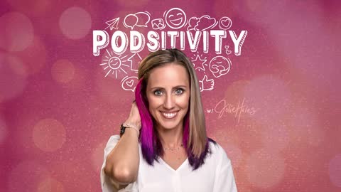 Introducing Podsitivity with Jolie Hales | Podcast Trailer | True Uplifting Stories