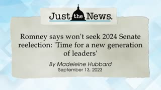 Romney says won't seek Senate reelection: 'Time for a new generation of leaders' - Just the News Now