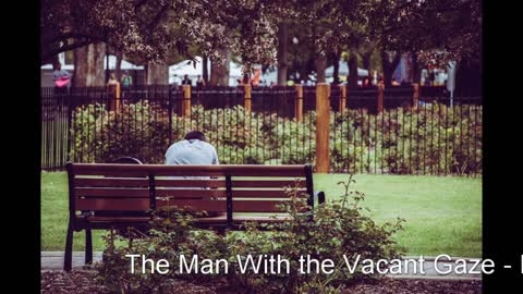 "The Man With The Vacant Gaze" - Short Story by Alexandre Plante