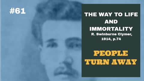 #61: PEOPLE TURN AWAY: The Way To Life and Immortality, Reuben Swinburne Clymer