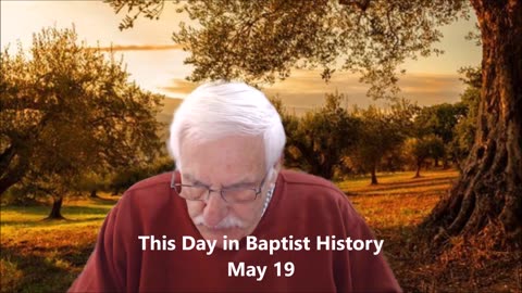 This Day in Baptist History May 19