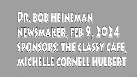 Wlea Newsmaker, February 9, 2024, Dr Bob Heineman