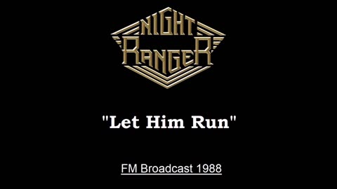 Night Ranger - Let Him Run (Live in San Diego, California 1988) FM Broadcast