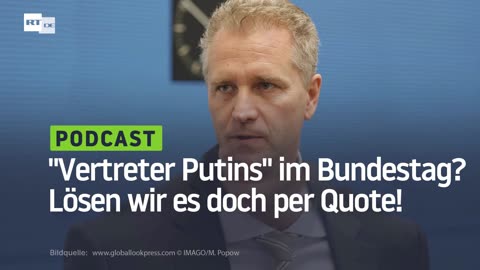 "Vertreter Putins" im Bundestag? Lösen wir es doch per Quote!