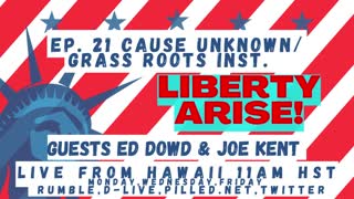 Ep. 21 Ed Dowd of "Cause Unknown" and Joe Kent of Grassroot Institute of Hawaii