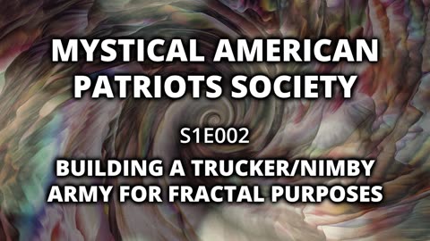 S1E002: Building a Trucker/NIMBY Army for Fractal Purposes