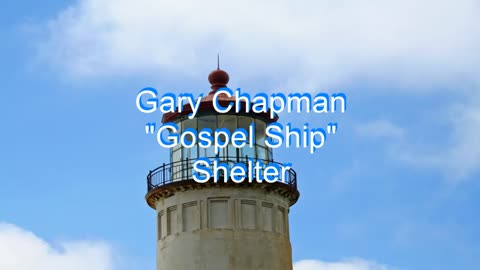 Gary Chapman - Gospel Ship #73