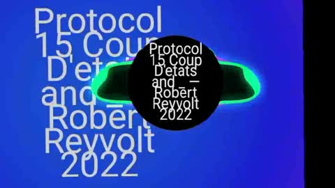 Protocol 15 Coup D'etats — Robert Reyvolt [October 30 2022]