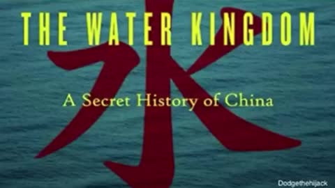 The Water Kingdom A Secret History of China- PT 1