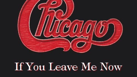 Chicago - If You Leave Me Now (David R. Fuller Mix)