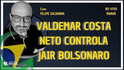 VALDEMAR COSTA NETO CONTROLA JAIR BOLSONARO_HD by Saldanha - Endireitando Brasil