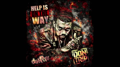 Don Trip - Help Is On The Way Mixtape