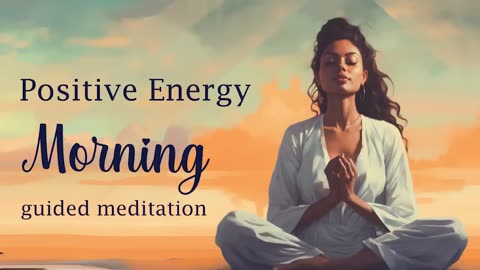Morning Meditation full of Love & Positive Energy