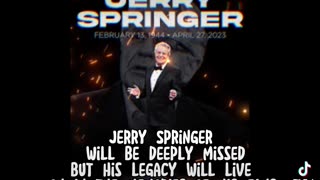 RIP Jerry Springer