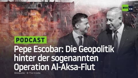 Pepe Escobar: Die Geopolitik hinter der sogenannten Operation Al-Aksa-Flut