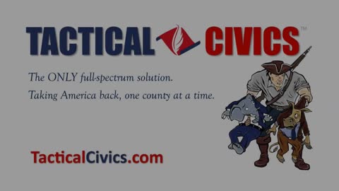 Tactical Civics™ - Restoring America One County at a Time