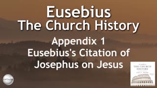 Eusebius - Church History - Book 11 - Appendix Eusebius' Citation of Josephus on Jesus