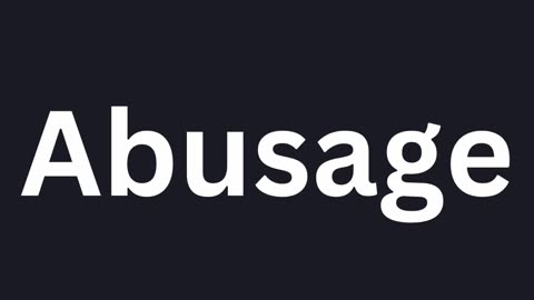 How to Pronounce "Abusage"