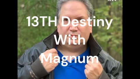 Pilot Episode of 13TH Destiny Podcast With Magnum Episode 1 Season 1 Jay Farrell Author!